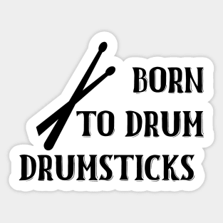 Born To Drum Drumsticks Sticker